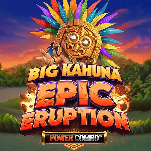 Big Kahuna - Epic Eruption